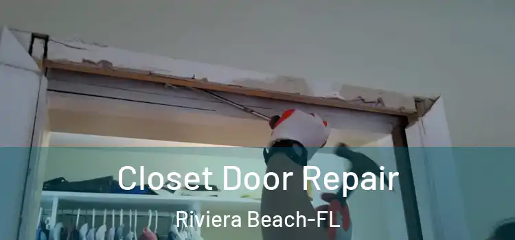 Closet Door Repair Riviera Beach-FL