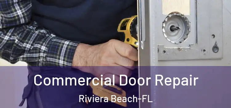  Commercial Door Repair Riviera Beach-FL