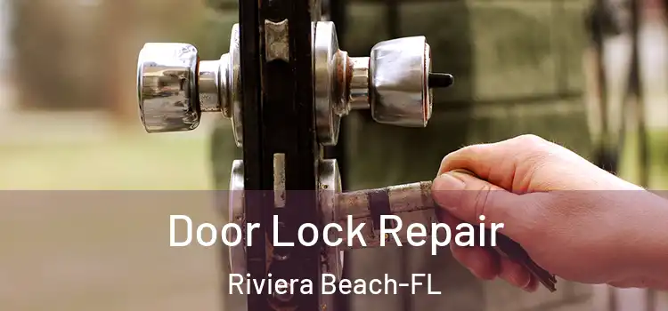 Door Lock Repair Riviera Beach-FL