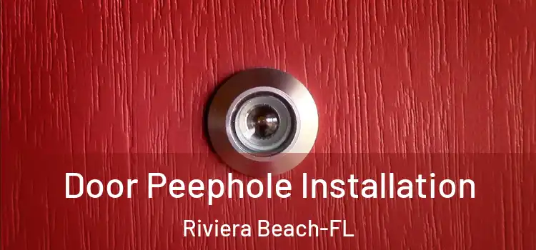 Door Peephole Installation Riviera Beach-FL
