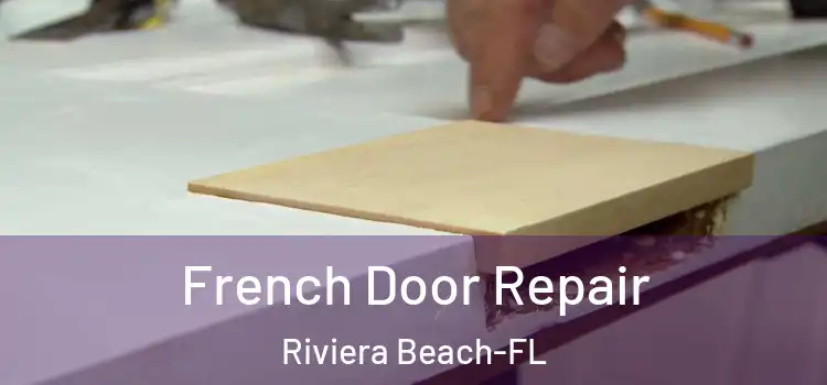 French Door Repair Riviera Beach-FL