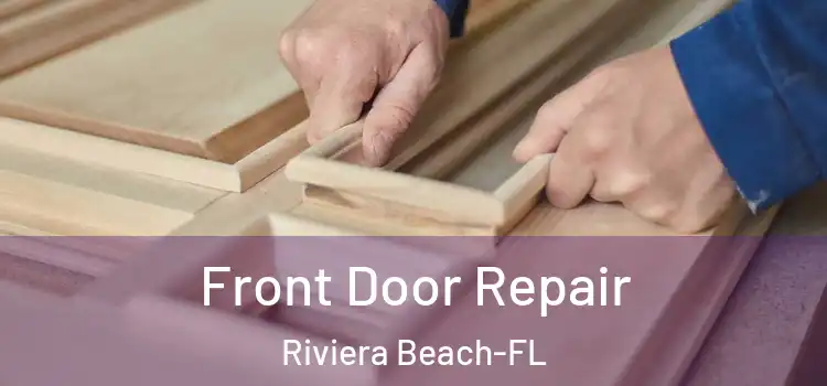 Front Door Repair Riviera Beach-FL