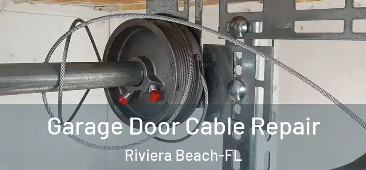  Garage Door Cable Repair Riviera Beach-FL