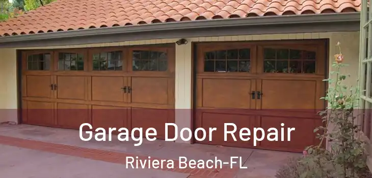 Garage Door Repair Riviera Beach-FL