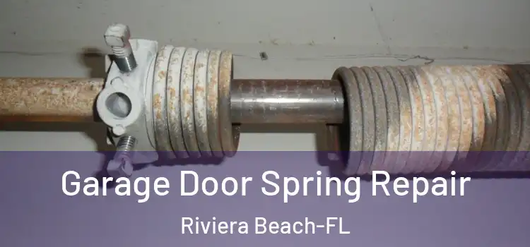 Garage Door Spring Repair Riviera Beach-FL