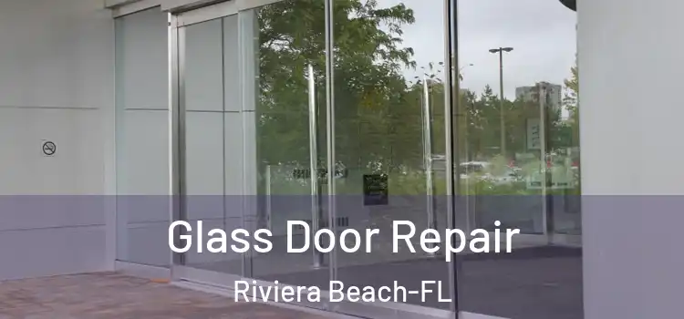  Glass Door Repair Riviera Beach-FL