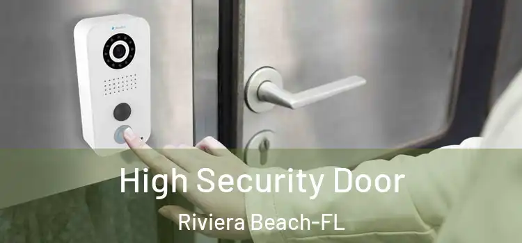 High Security Door Riviera Beach-FL
