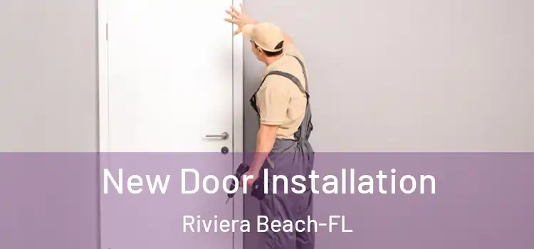 New Door Installation Riviera Beach-FL