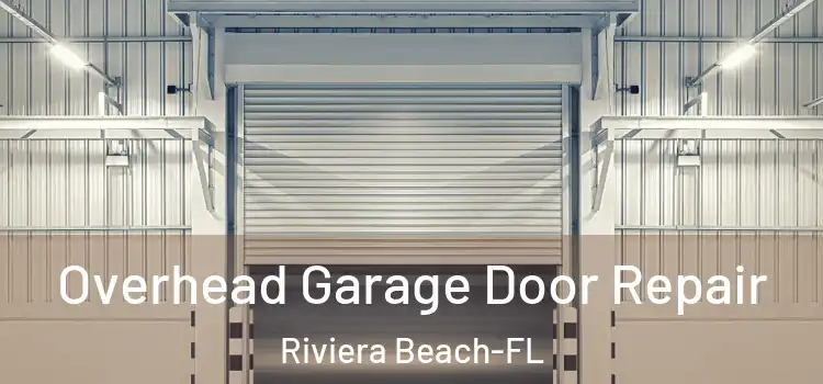Overhead Garage Door Repair Riviera Beach-FL