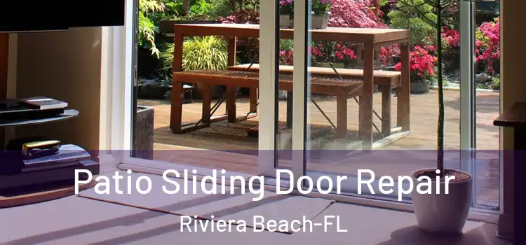 Patio Sliding Door Repair Riviera Beach-FL