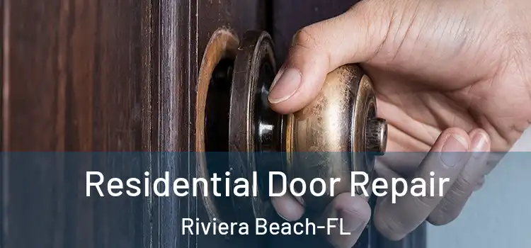  Residential Door Repair Riviera Beach-FL