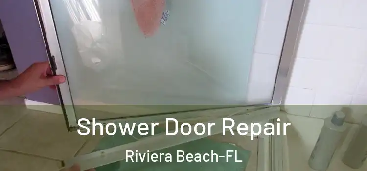 Shower Door Repair Riviera Beach-FL
